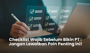 Tips Terbaik Sewa Ruang Kantor di Jakarta Checklist wajib sebelum bikin PT untuk mempersiapkan dokumen dan persyaratan pendirian perusahaan di Indonesia