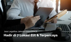 jasa legalitas jakarta unionspace proses pengurusan dokumen bisnis profesional