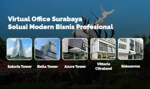 Tips Terbaik Sewa Ruang Kantor di Jakarta Virtual Office Surabaya di Satoria Tower, Bella Tower, Azure Tower, Vittorio Citraland, dan Sidosermo untuk solusi bisnis profesional dan legalitas usaha modern.