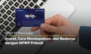 Tips Terbaik Sewa Ruang Kantor di Jakarta NPWP PT dan Pribadi: syarat, cara mendapatkan, dan perbedaannya